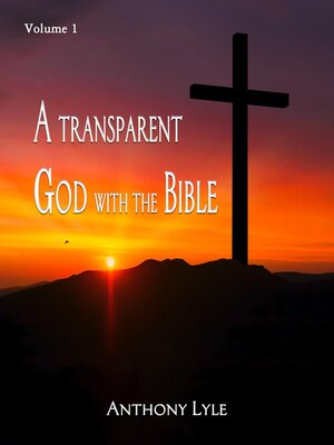 cover image of A Transparent God through the Bible, Volume 1